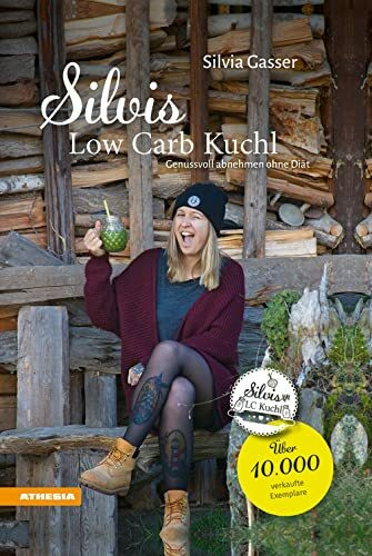 Silvis Low Carb Kuchl: Genussvoll abnehmen ohne Diät
