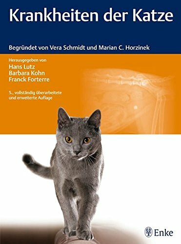 Krankheiten der Katze: Begründet von Vera Schmidt und Marian C. Horzinek