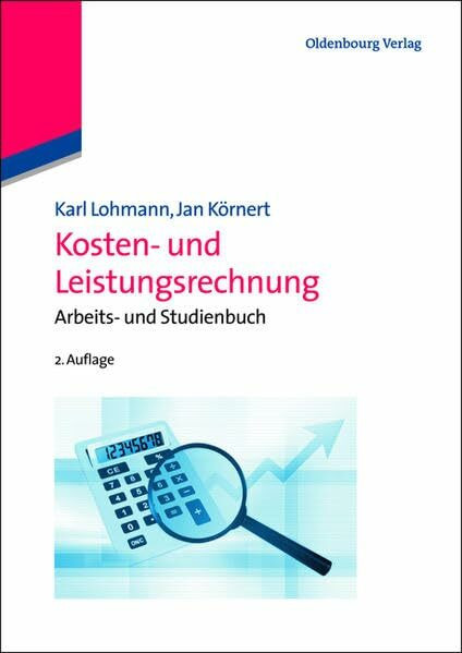 Kosten- und Leistungsrechnung: Arbeits- und Studienbuch