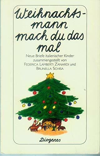 Weihnachtsmann mach du das mal!: Neue Briefe italienischer Kinder (detebe)