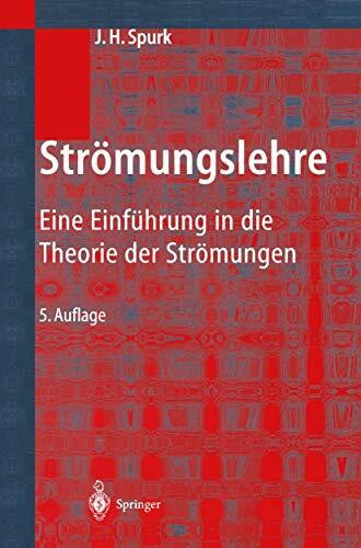 Strömungslehre: Einführung in die Theorie der Strömungen (Springer-Lehrbuch)