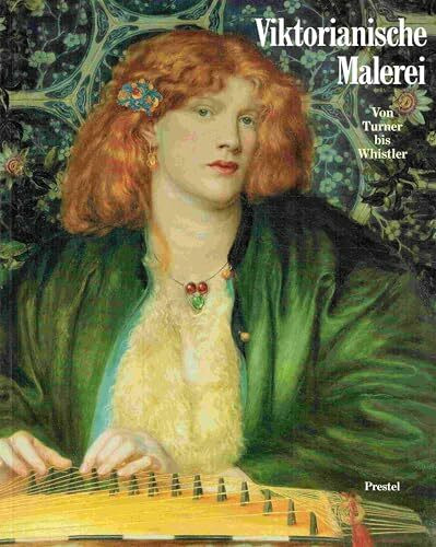 Viktorianische Malerei. Von Turner bis Whistler