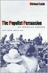 The Populist Persuasion: An American History