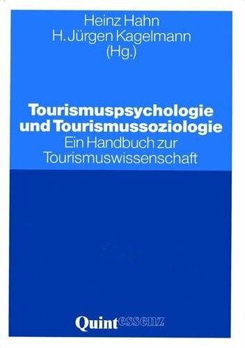 Tourismuspsychologie und Tourismussoziologie. Ein Handbuch zur Tourismuswissenschaft