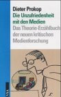 Die Unzufriedenheit mit den Medien: Das Theorie-Erzählbuch der neuen kritischen Medienforschung