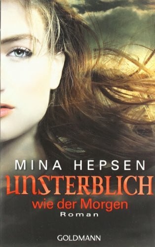 Unsterblich wie der Morgen: Roman