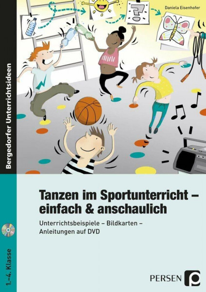 Tanzen im Sportunterricht - einfach & anschaulich: Unterrichtsbeispiele - Bildkarten - Anleitungen im Video (1. bis 4. Klasse)