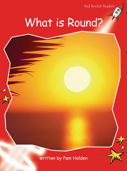 Red Rocket Readers: Early Level 1 Non-Fiction Set A: What is Round? (Red Rocket Readers: Early Level 1: Red)