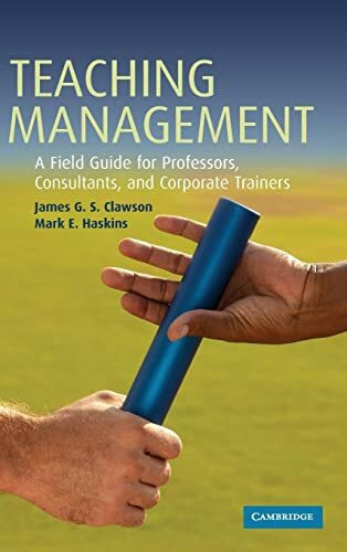 Teaching Management: A Field Guide for Professors, Corporate Trainers, and Consultants