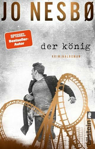 Der König: Kriminalroman | Zwei Brüder, eine Stadt, Eifersucht und Gier: Der neue Krimi des Bestsellerautors Jo Nesbø!