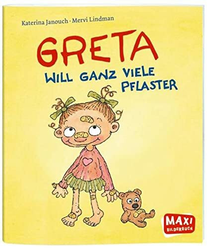 Greta will ganz viele Pflaster (MAXI Bilderbuch)