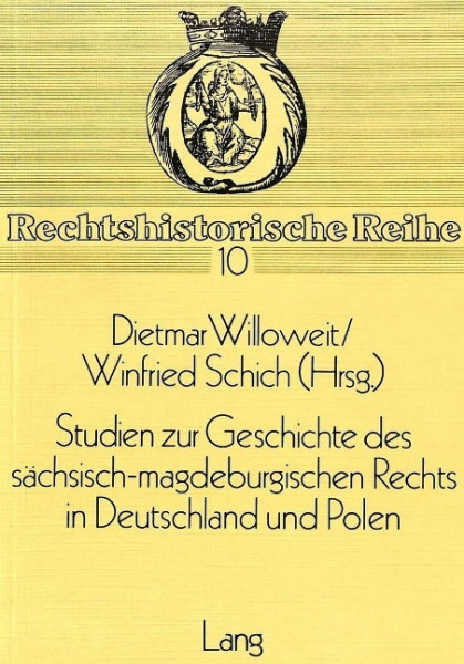 Studien zur Geschichte des sächsisch-magdeburgischen Rechts in Deutschland und Polen
