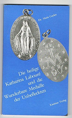 Die hl. Katharina Labouré und die Wunderbare Medaille der Unbefleckten.