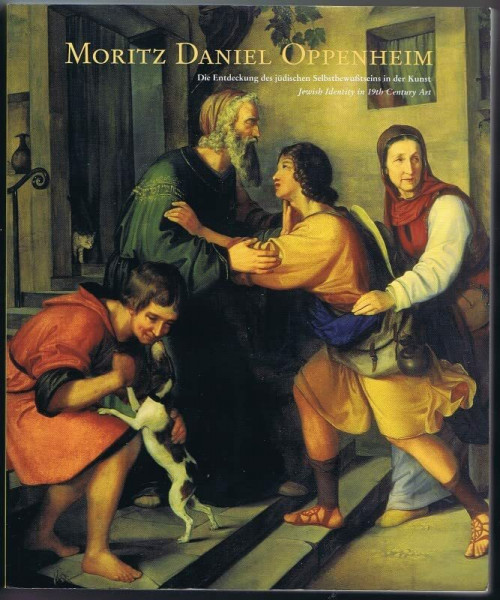 Moritz Daniel Oppenheim Die Entdeckung des jüdischen Selbstbewußtseins in der Kunst / Jewish Identity in 19th Century Art