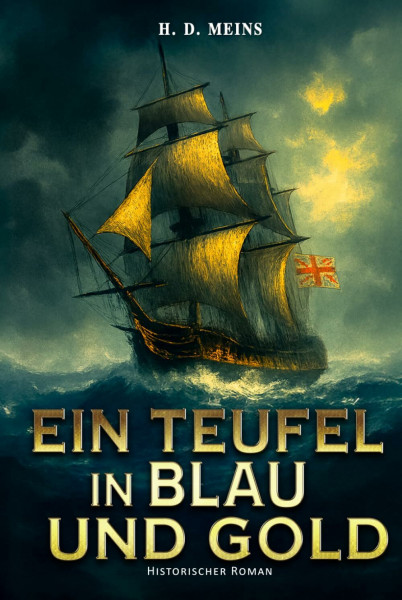 Ein Teufel in Blau und Gold: Historischer Roman