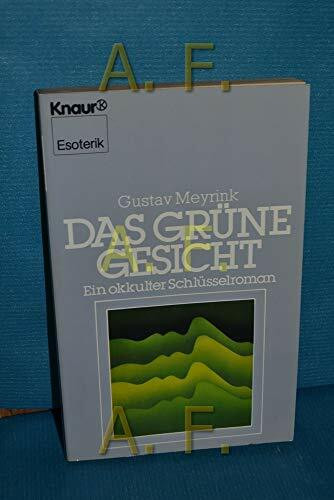 Das grüne Gesicht: Ein okkulter Schlüsselroman. (Knaur Taschenbücher. Esoterik)