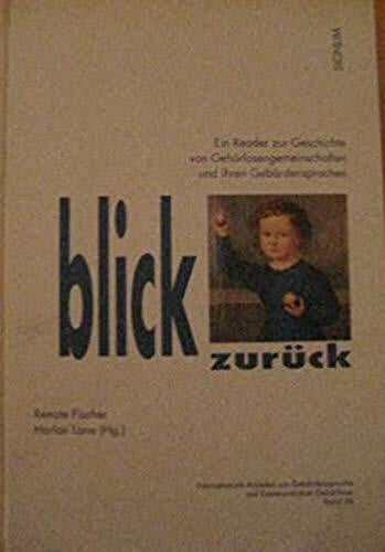 Blick zurück: Ein Reader zur Geschichte von Gehörlosengemeinschaften und ihren Gebärdensprachen