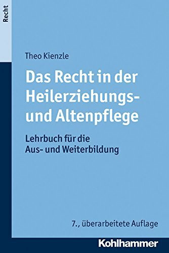 W. Kohlhammer GmbH Das Recht In Der Heilerziehungs- Und Altenpflege, Lehrbuch F�r Die Aus- Und Weiterbildung