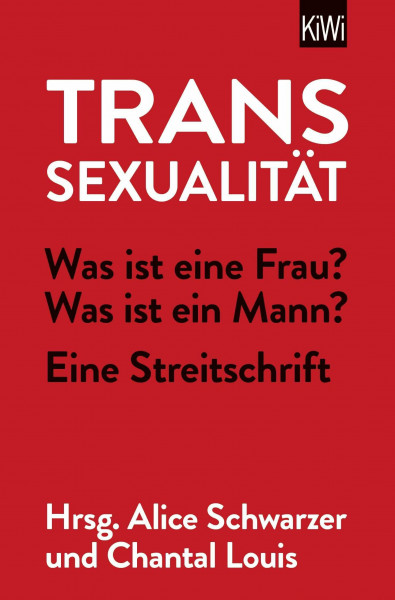 Transsexualität: Was ist eine Frau? Was ist ein Mann? - Eine Streitschrift