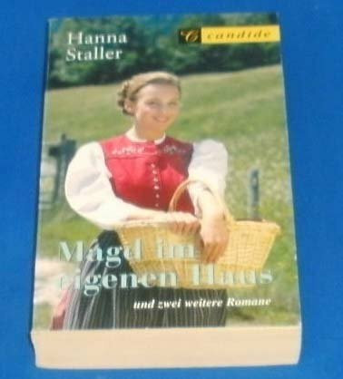 Magd im eigenen Haus (und zwei weitere Romane)