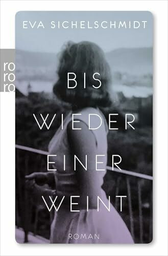 Bis wieder einer weint: Roman