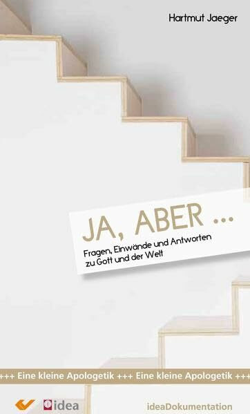 Ja, aber...: Fragen, Einwände und Antworten zum Leben