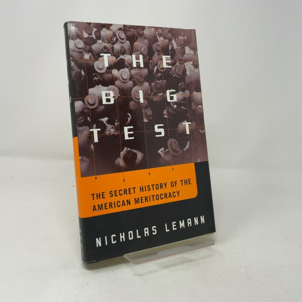The Big Test: The Secret History of American Meritocracy