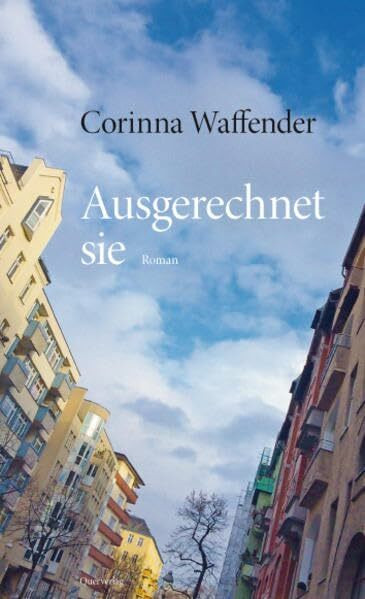 Ausgerechnet sie: Roman