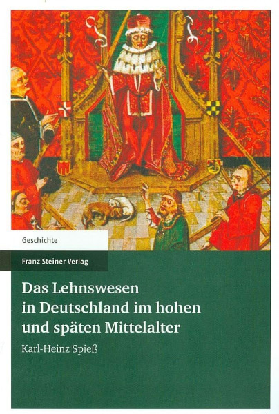 Das Lehnswesen in Deutschland im hohen und späten Mittelalter