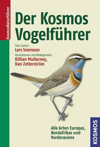 Der Kosmos Vogelführer: Alle Arten Europas, Nordafrikas und Vorderasiens