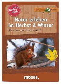 Natur aktiv: Natur erleben im Herbst und Winter