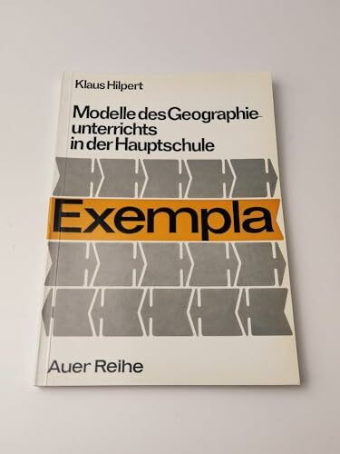 Modelle des Geographieunterrichts in der Orientierungsstufe. (Exempla)