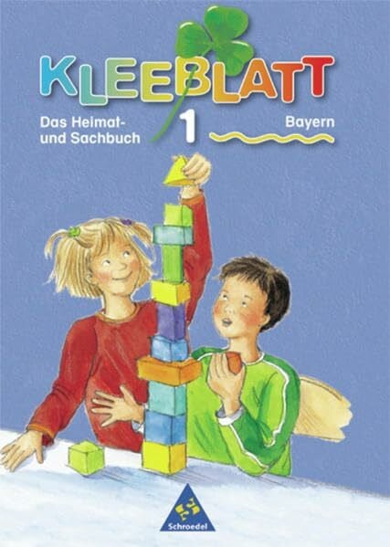 Kleeblatt : Das Heimat- und Sachbuch - Ausgabe 2001 Bayern: Schülerband 1