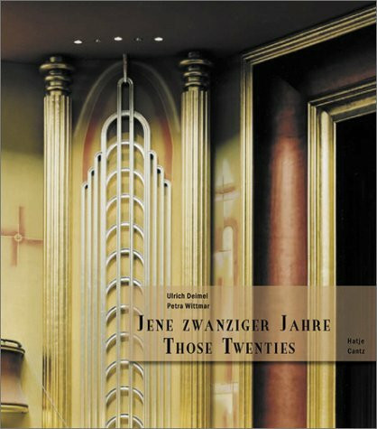 Ulrich Deimel und Petra Wittmar: Those Twenties / Jene zwanziger Jahre: Those Twenties - Photography of Architecture in Rhine Westphalia