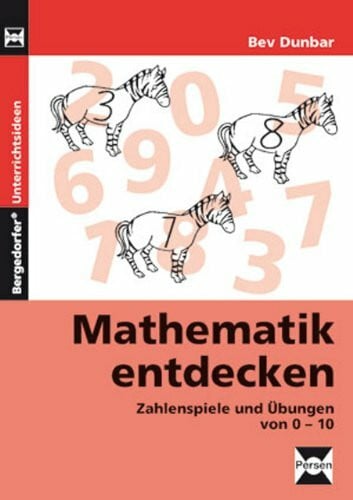 Mathematik entdecken: Zahlenspiele und Übungen von 0-10 (1. Klasse)