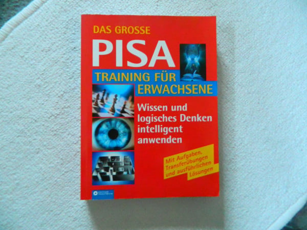 Das grosse Pisa-Training für Erwachsene : Wissen und logisches Denken intelligent anwenden , [mit Aufgaben, Transferübungen und ausführlichen Lösungen].