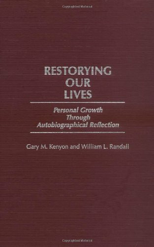 Restorying Our Lives: Personal Growth Through Autobiographical Reflection