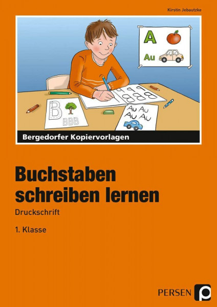 Buchstaben schreiben lernen - Druckschrift: (1. Klasse)
