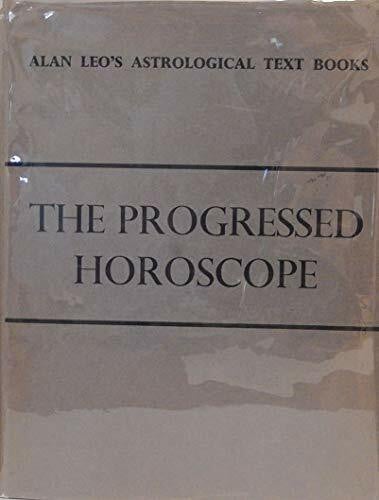 THE PROGRESSED HOROSCOPE