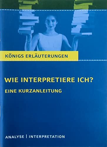 Wie interpretiere ich?: Eine Kurzanleitung. Extra: Wo ist was interpretiert?