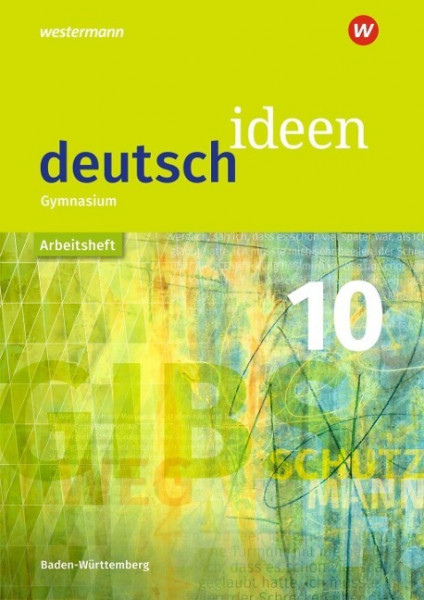 deutsch ideen SI 10. Arbeitsheft. Baden-Württemberg