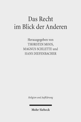 Das Recht im Blick der Anderen: Zu Ehren von Prof. Dr. Dres. h.c. Eberhard Schmidt-Aßmann (Religion und Aufklärung, Band 26)