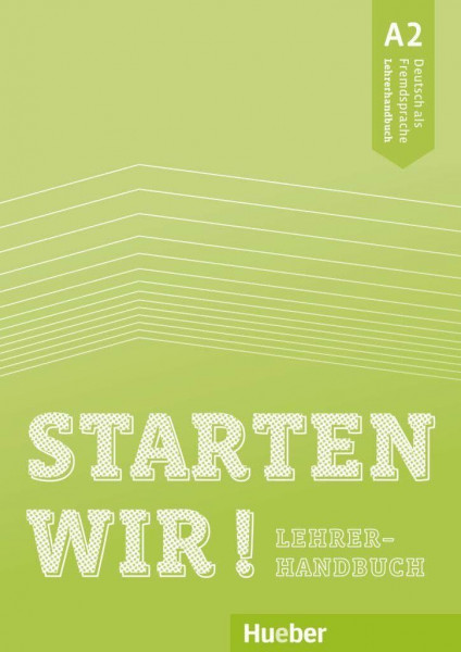 Starten wir! A2: Deutsch als Fremdsprache / Lehrerhandbuch