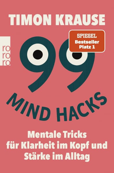 99 Mind Hacks: Mentale Tricks für Klarheit im Kopf und Stärke im Alltag | Vom Mentalisten der ...