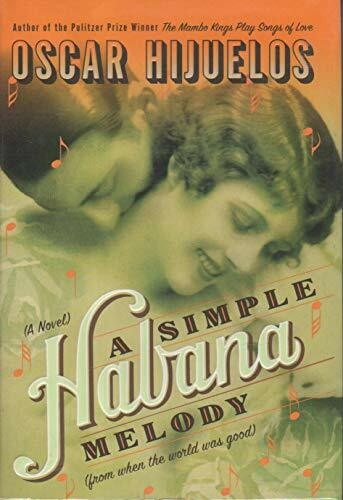 A Simple Habana Melody: (from when the world was good)