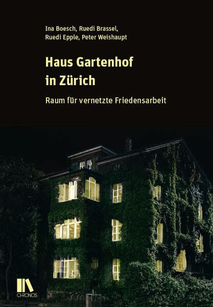 Haus Gartenhof in Zürich: Raum für vernetzte Friedensarbeit