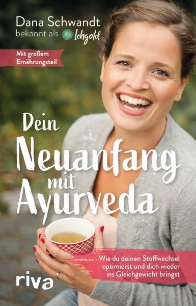 Dein Neuanfang mit Ayurveda: Wie du deinen Stoffwechsel optimierst und dich wieder ins Gleichgewicht bringst: Wie du deinen Stoffwechsel optimierst ... bringst - Black Week Edition Band 1