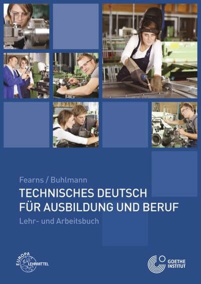 Technisches Deutsch für Ausbildung und Beruf: Lehr- und Arbeitsbuch