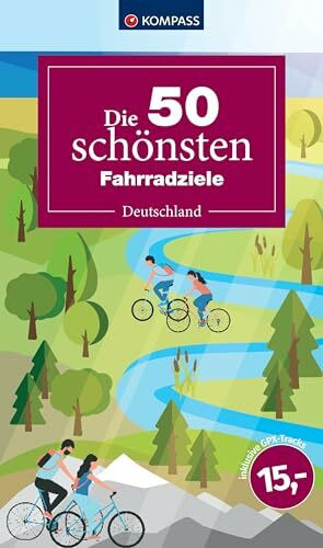 Die 50 schönsten Fahrradziele in Deutschland (KOMPASS Outdoor-Führer, Band 6103)