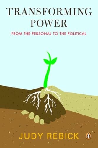 Transforming Power: From the Personal to the Political Transforming Power: From the Personal to the Political